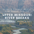 Climate Change Impact Assessment for the Upper Missouri River Breaks National Monument (UMRBNM)